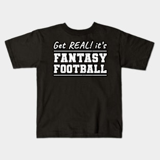 Get Real! It's Fantasy Football Kids T-Shirt